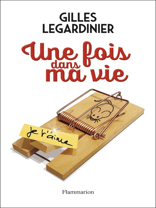 Title details for Une fois dans ma vie by Gilles Legardinier - Available
